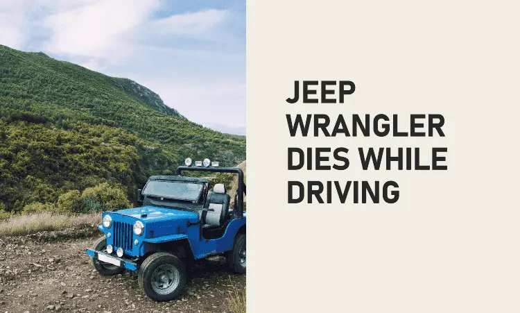 Jeep Wrangler Dies While Driving