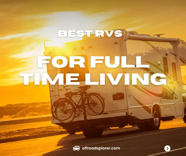 Best RV for Full Time Living: Ultimate Comfort on Wheels