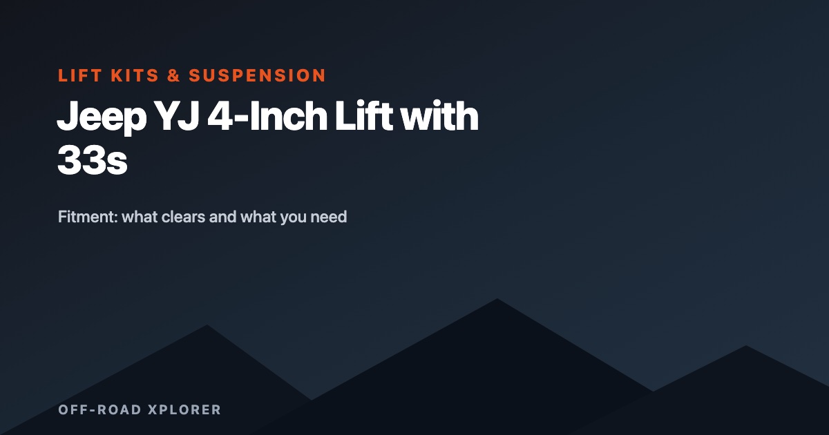 Jeep YJ 4-Inch Lift with 33s