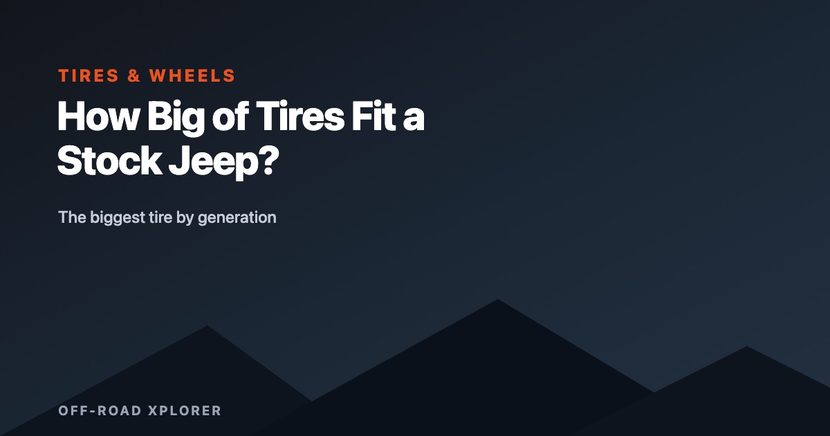 How Big of Tires Fit a Stock Jeep?
