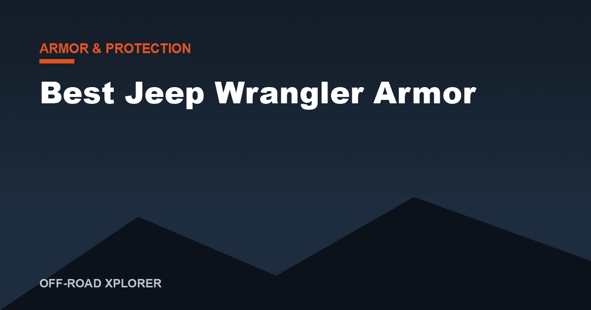 Best Jeep Wrangler Armor