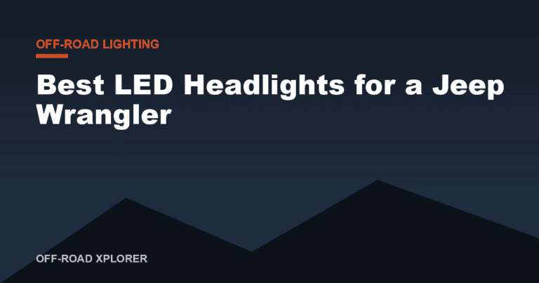 Best LED Headlights for a Jeep Wrangler