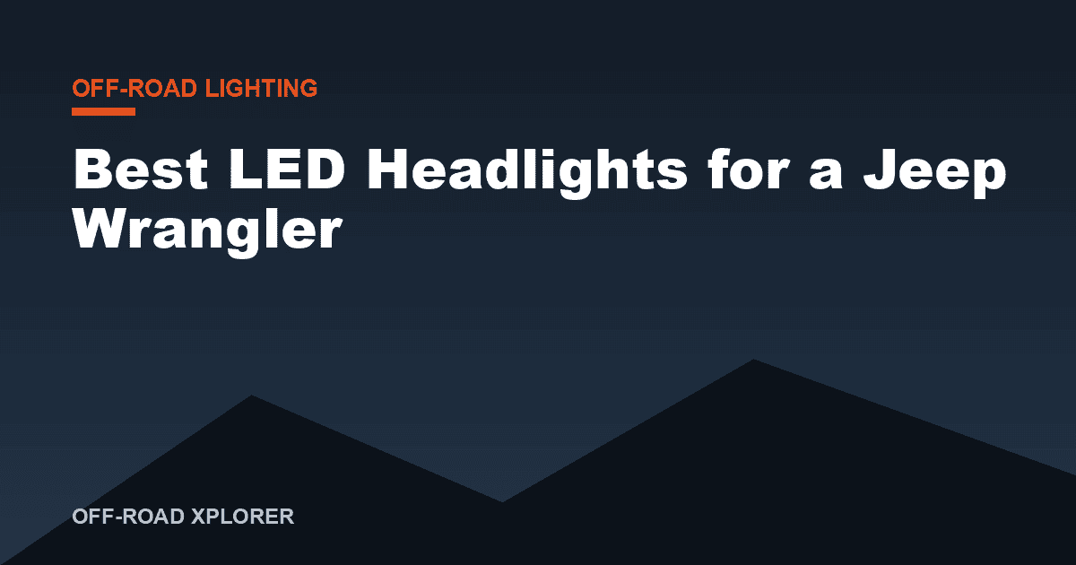 Best LED Headlights for a Jeep Wrangler
